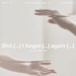 AQ 01 01 Shit (…) I Forgot (…) Again (…)
