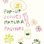 SCONES –  MATCHA – PASTRIES