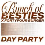 Bunch of Besties x FortyFour Burgers