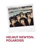 Helmut Newton. Polaroids