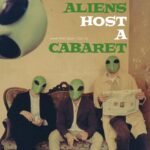 Aliens Host A Cabaret