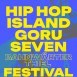 HIP-HOP ISLAND x GORU SEVEN x BAHNWÄRTER THIEL